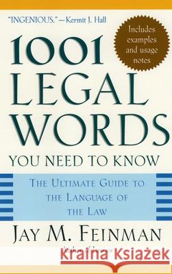 1001 Legal Words You Need to Know: The Ultimate Guide to the Language of the Law Jay M. Feinman 9780195181333 Oxford University Press - książka