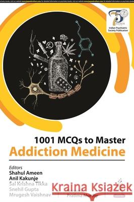 1001 MCQs to Master Addiction Medicine Shahul Ameen, Anil Kakunje, Sai Krishna Tikka 9789356965737 Jaypee Brothers Medical Publishers - książka