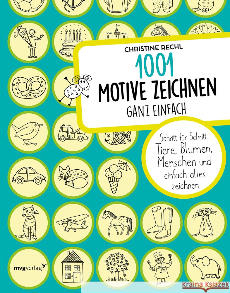 1001 Motive zeichnen - ganz einfach Rechl, Christine 9783747402320 mvg Verlag - książka