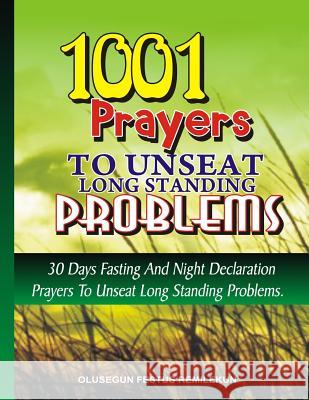 1001 Prayers to unseat Long Standing Problems Alabi, Joseph 9781535408004 Createspace Independent Publishing Platform - książka