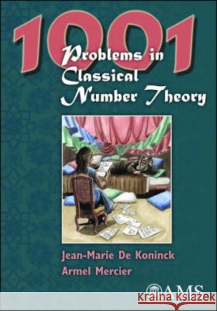 1001 Problems in Classical Number Theory Jean-Marie De Koninck Armel Mercier 9780821842249 AMERICAN MATHEMATICAL SOCIETY - książka