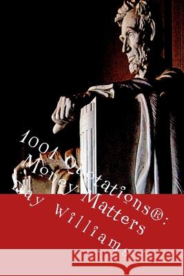 1001 Quotations(R): Money Matters Williams, Day 9781479298518 Createspace - książka