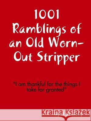 1001 Ramblings of an Old Worn-Out Stripper Opal Dockery 9781312094901 Lulu.com - książka