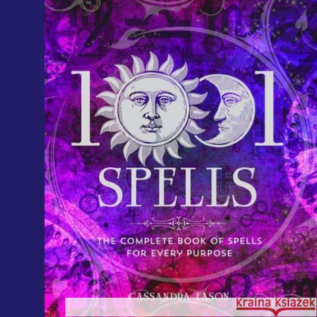 1001 Spells: The Complete Book of Spells for Every Purpose Cassandra Eason 9781454917410 Union Square & Co. - książka