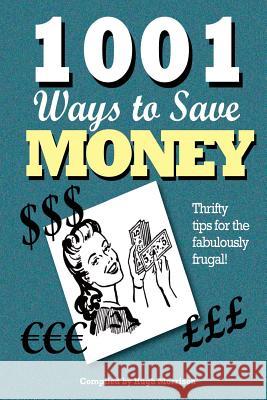 1001 Ways to Save Money: Thrifty Tips for the Fabulously Frugal! Hugh Morrison 9781505432534 Createspace - książka