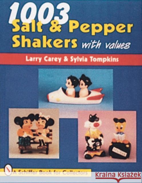 1003 Salt & Pepper Shakers Larry Carey Sylvia Tompkins 9780764301124 Schiffer Publishing - książka