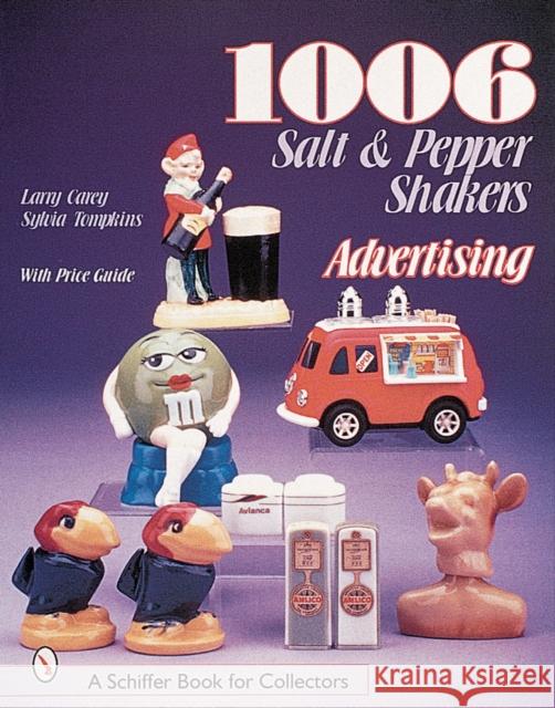 1006 Salt & Pepper Shakers: Advertising Carey, Larry 9780764311857 Schiffer Publishing - książka