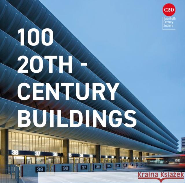 100 20th-Century Buildings Twentieth Century Society 9781849948692 Batsford Ltd - książka