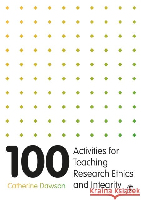 100 Activities for Teaching Research Ethics and Integrity Catherine Dawson 9781529773958 Sage Publications Ltd - książka