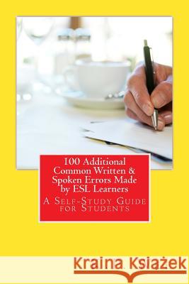 100 Additional Common Written & Spoken Errors Made by ESL Learners: A Self-Study Guide for Students K. P. Wee 9781534716155 Createspace Independent Publishing Platform - książka