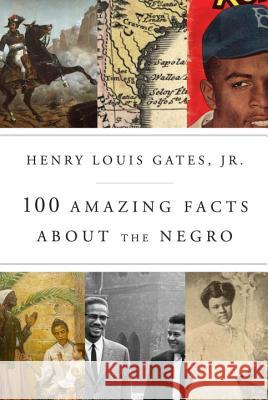 100 Amazing Facts about the Negro Gates, Henry Louis 9780307908711 Pantheon Books - książka