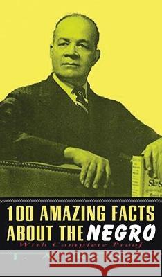 100 Amazing Facts About The Negro: With Complete Hardcover J a Rogers Lushena Books  9781639232529 Lushena Books Inc - książka