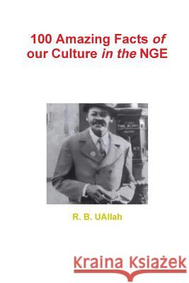 100 Amazing Facts of our Culture in the NGE R. B. UAllah 9781304691774 Lulu.com - książka