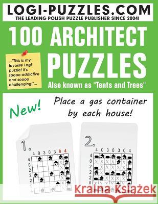 100 Architect Puzzles: Tents and Trees Logi Puzzles                             Urszula Marciniak Andrzej Baran 9781481171397 Createspace - książka