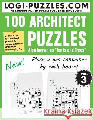 100 Architect Puzzles: Tents and Trees Logi Puzzles                             Andrzej Baran Urszula Marciniak 9781494442309 Createspace - książka