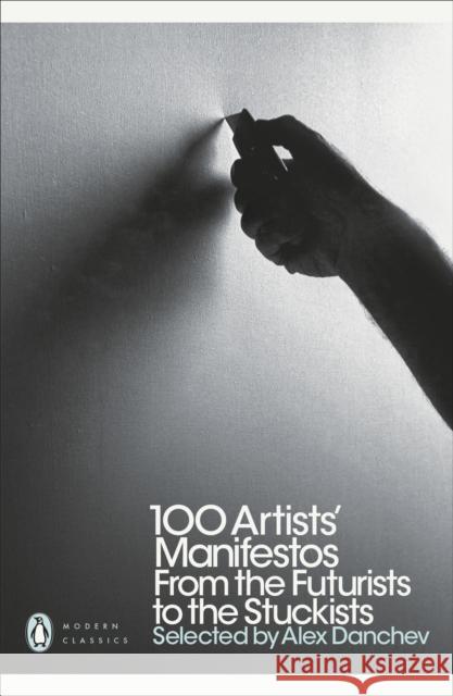 100 Artists' Manifestos: From the Futurists to the Stuckists Danchev 	Alex 9780141191799 Penguin Books Ltd - książka