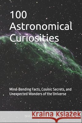 100 Astronomical Curiosities: Mind-Bending Facts, Cosmic Secrets, and Unexpected Wonders of the Universe Zanetti, Roberto 9798198039292 Independently Published - książka