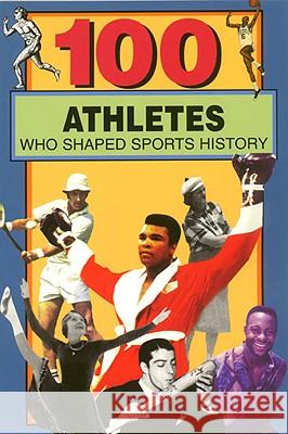 100 Athletes Who Shaped Sports History Timothy Jacobs Russell Roberts 9780912517537 Bluewood Books - książka