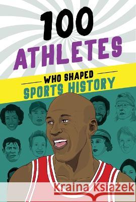 100 Athletes Who Shaped Sports History Russell Roberts Timothy Jacobs 9781728290072 Sourcebooks Explore - książka