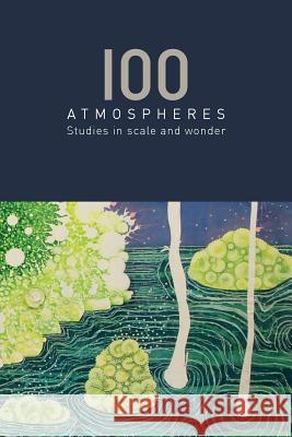 100 Atmospheres: Studies in Scale and Wonder The Meco Network 9781785420634 Open Humanities Press CIC - książka