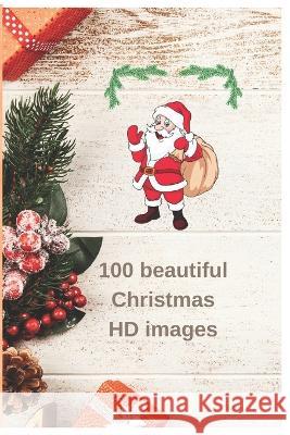 100 beautiful Christmas HD images Nicolae Publising 9798371254504 Independently Published - książka