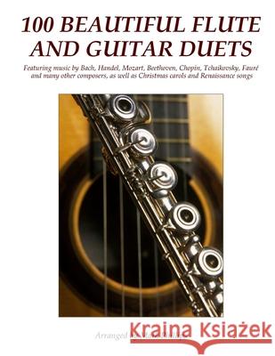 100 Beautiful Flute and Guitar Duets Mark Phillips 9781535344241 Createspace Independent Publishing Platform - książka