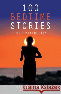 100 Bedtime Stories for Triathletes Allan Pitman 9781504306515 Balboa Press Australia - książka