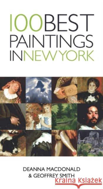 100 Best Paintings in New York Smith, Geoffrey 9781623718220 Interlink Publishing Group, Inc - książka