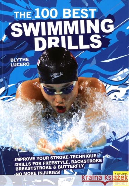 100 Best Swimming Drills Blyth Lucerno 9781841263373 Meyer & Meyer Sport (UK) Ltd - książka