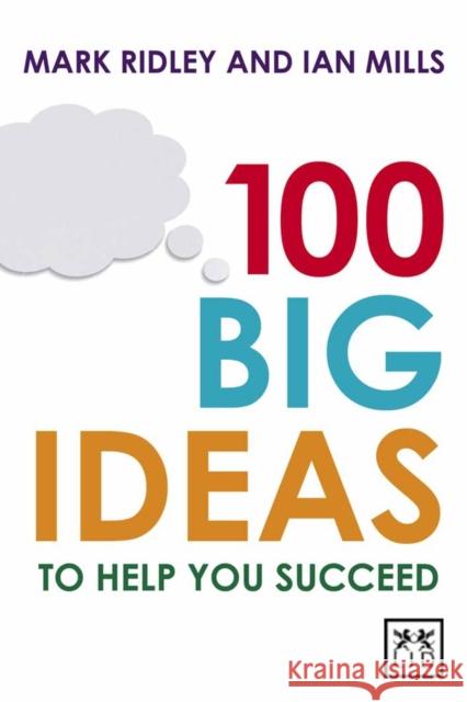 100 Big Ideas to Help You Succeed Mark Ridley 9781907794285 LID Publishing - książka