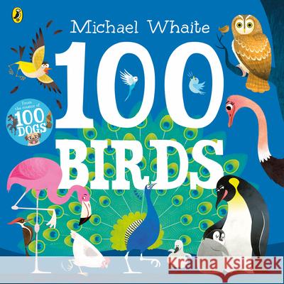 100 Birds Michael Whaite   9780241378915 Penguin Random House Children's UK - książka