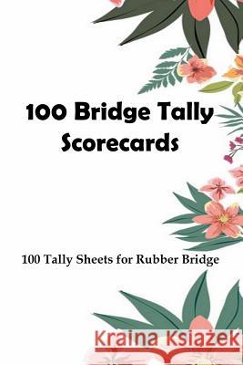 100 Bridge Tally Scorecards: 100 Tally Sheets for Rubber Bridge L. Vihlin 9781076870476 Independently Published - książka