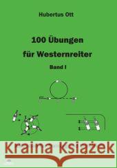 100 Übungen für Westernreiter. Bd.I : Aufgaben für Training und Unterricht Ott, Hubertus   9783980914123 Buffalo - książka