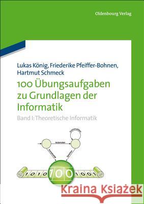 100 Übungsaufgaben Zu Grundlagen Der Informatik: Band I: Theoretische Informatik Pfeiffer-Bohnen, Friederike 9783486731798 Oldenbourg Wissenschaftsverlag - książka