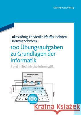 100 Übungsaufgaben Zu Grundlagen Der Informatik: Band II: Technische Informatik Pfeiffer-Bohnen, Friederike 9783486756968 Oldenbourg Wissenschaftsverlag - książka