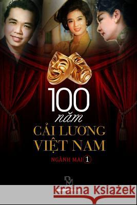 100 Cai Luong Viet Nam Mai Nganh 9781499134322 Createspace - książka