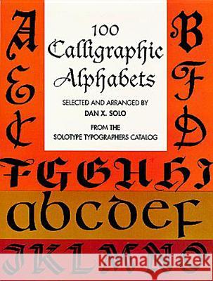 100 Calligraphic Alphabets Dan X. Solo 9780486297989 Dover Publications Inc. - książka