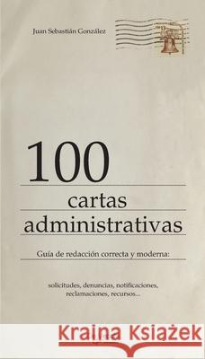 100 cartas administrativas Juan Sebasti?n Gonz?lez 9781646995950 de Vecchi Ediciones - książka