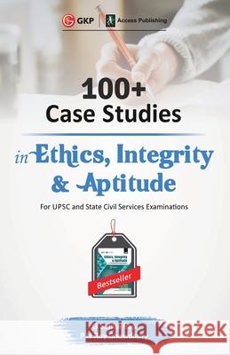 100+ Case Studies in Ethics, Integrity and Aptitude G. Subba Rao, P.N. Roy Chowdhury 9789390187638 G. K. Publications - książka