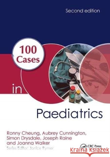 100 Cases in Paediatrics Ronny Cheung, Aubrey Cunnington, Simon Drysdale 9781138373754 Taylor and Francis - książka