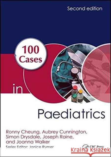 100 Cases in Paediatrics Joseph Raine Aubrey Cunnington Joanna Walker 9781498747233 CRC Press - książka