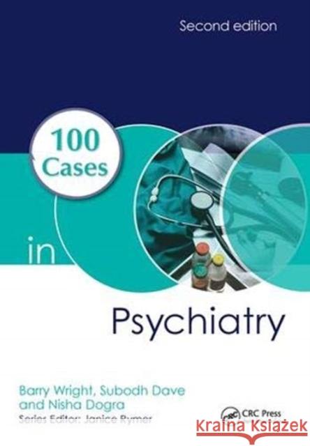 100 Cases in Psychiatry Barry Wright, Subodh Dave, Nisha Dogra 9781138373761 Taylor and Francis - książka