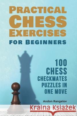 100 Chess Checkmates Puzzles in One Move Andon Rangelov 9798201675165 Andon Rangelov - książka