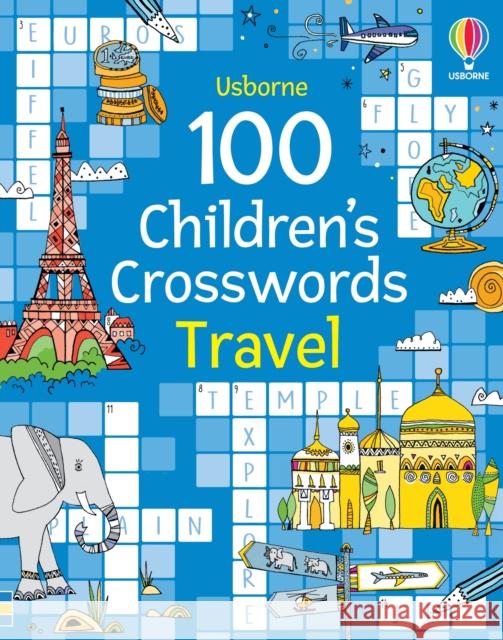 100 Children's Crosswords: Travel Phillip Clarke 9781805314653 Usborne Publishing Ltd - książka