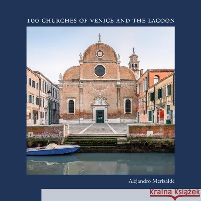 100 Churches of Venice and the Lagoon Alejandro Merizalde 9788862087490 Damiani - książka