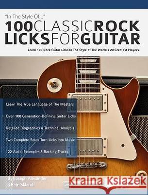 100 Classic Rock Licks for Guitar Alexander, Joseph 9781911267683 www.fundamental-changes.com - książka