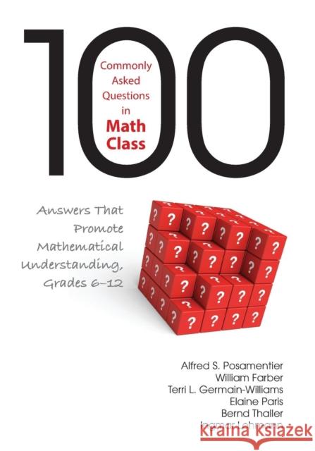 100 Commonly Asked Questions in Math Class: Answers That Promote Mathematical Understanding, Grades 6-12 Posamentier, Alfred S. 9781452243085  - książka