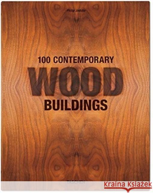 100 Contemporary Wood Buildings Philip Jodidio 9783836584012 Taschen GmbH - książka