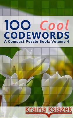 100 Cool Codewords: A Compact Puzzle Book: Volume 4 John Oga 9781089217220 Independently Published - książka