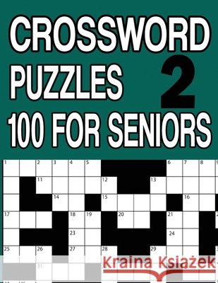 100 Crossword Puzzles for Seniors Book2: Crossword Puzzle Book for Adults and Seniors Large Print Tey, Jissie 9798665168739 Independently Published - książka